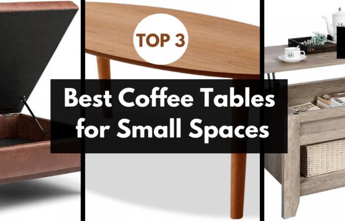 Top 3 Best Coffee Tables for Small Spaces