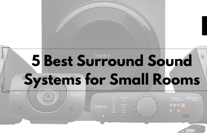 5 Best Surround Sound Systems for Small Rooms
