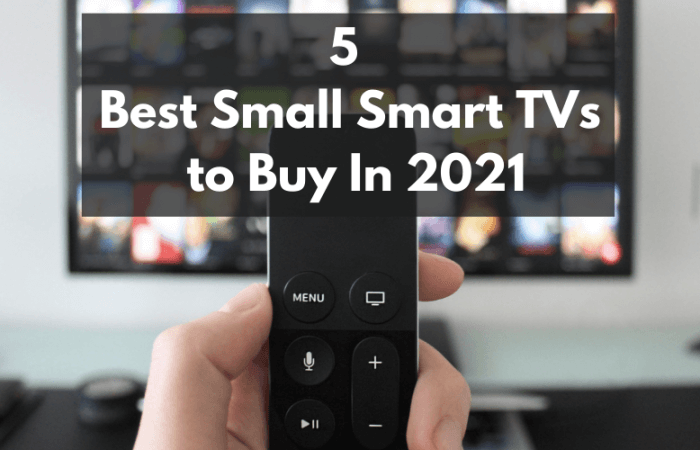 The 5 Best Small Smart TVs to Buy In 2021