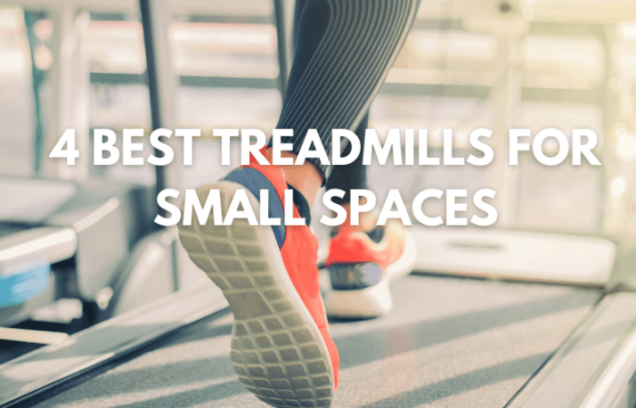 Top 4 Best Treadmills for Small Spaces 2021