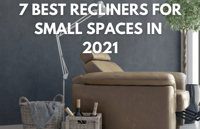 7 Best Recliners for Small Spaces In 2021
