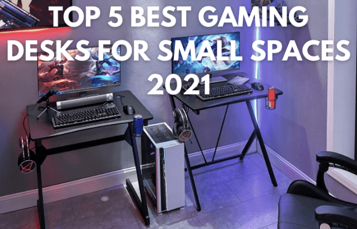 Top 5 Best Gaming Desks for Small Spaces 2021