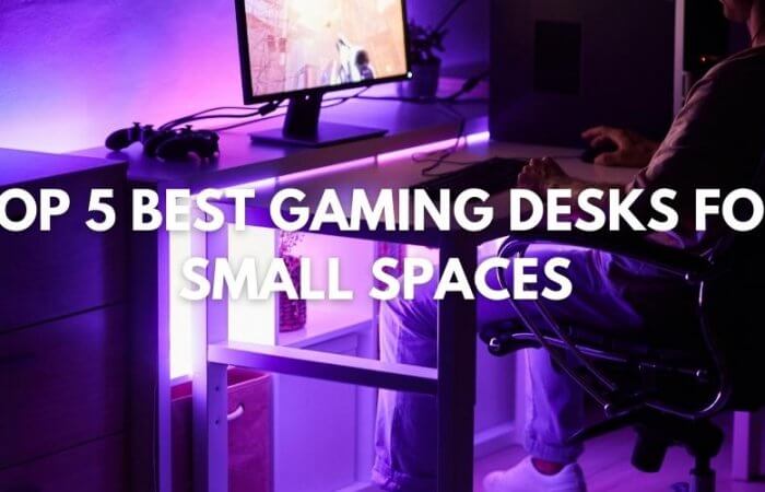 Top 5 Best Gaming Desks for Small Spaces