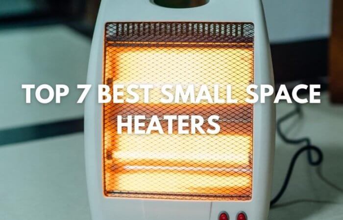 Top 7 Best Small Space Heaters 2023