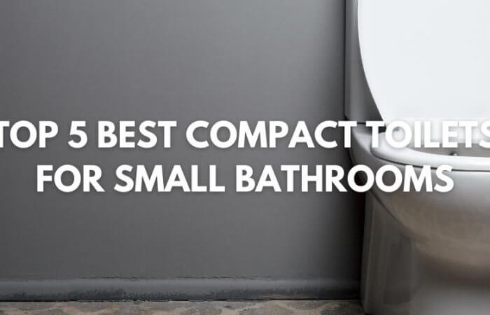 5 Best Toilets for Small Spaces