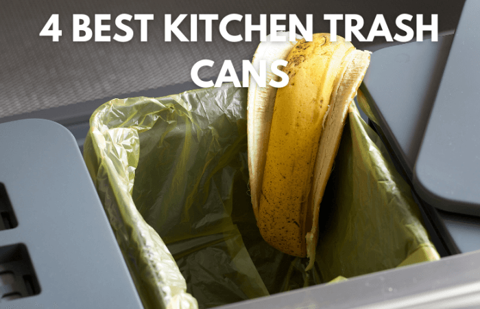 4 Best Kitchen Trash Cans – Buying Guide and Reviews