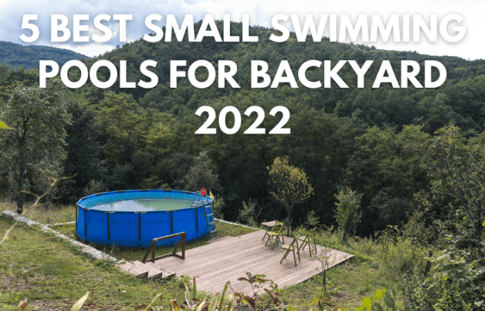 5 Best Small Swimming Pools For Backyard in 2022
