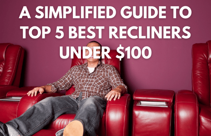 5 Best Cheap Recliners Under $100