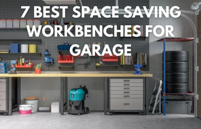 7 Best Space Saving Workbenches for Garage