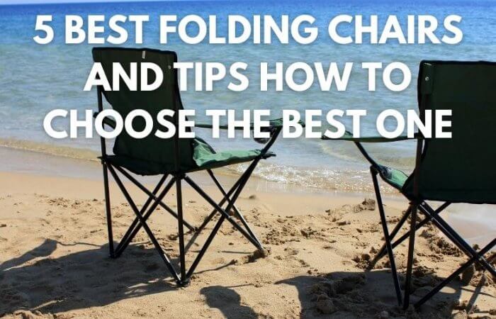 5 Best Folding Chairs and Tips How to Buy The Best One