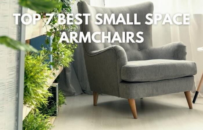 Top 7 Best Small Space Armchairs Reviews