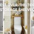 9 Best Over-the-Toilet Storage Shelves